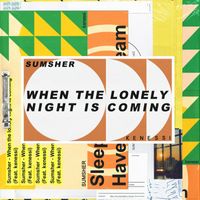 Sumsher - When The Lonely Night Is Coming (feat. kenessi)