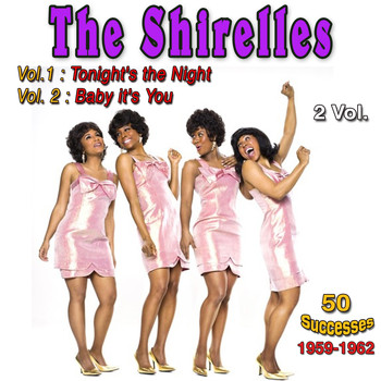 The Shirelles - The Shireless (Tonight's The Night - Baby it's You)