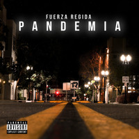 Fuerza Regida - Pandemia (Explicit)