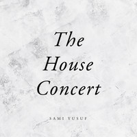 Sami Yusuf - The House Concert