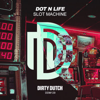 Dot N Life - Slot Machine (Extended Mix)
