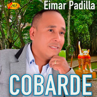 Eimar Padilla - Cobarde