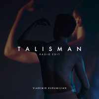 Vladimir Kurumilian - Talisman (Radio Edit)