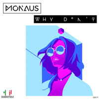 Monaus - Why Don't