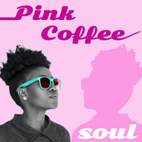 Pink Coffee - Soul