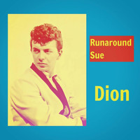 Dion - Runaround Sue