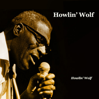 Howlin' Wolf - Howlin' Wolf (Explicit)