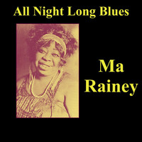 Ma Rainey - All Night Long Blues