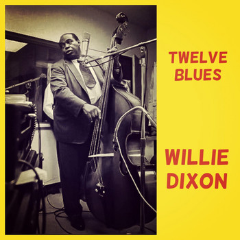 Willie Dixon - Twelve Blues (Explicit)