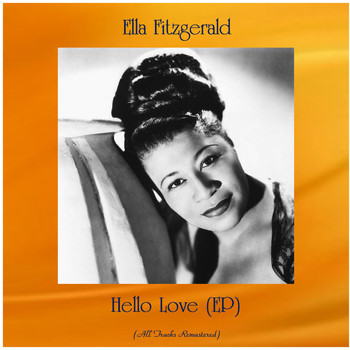 Ella Fitzgerald - Hello Love (EP) (All Tracks Remastered)