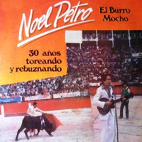 Noel Petro - 30 Años Toreando y Rebuznando (Explicit)