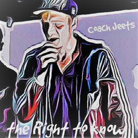 Coach Jeets - The Right to Know (Explicit)