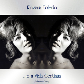 Rosana Toledo - ...e a Vida Continúa (Remastered 2020)