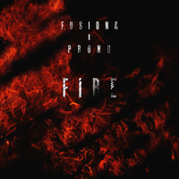 Fusiona / Pronu - Fire