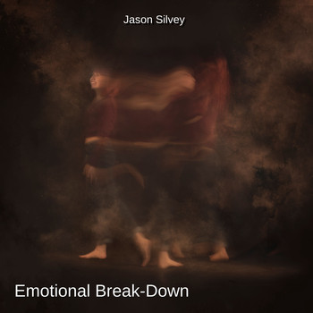 Jason Silvey - Emotional Break-Down