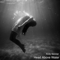 Andy Skinner - Head Above Water