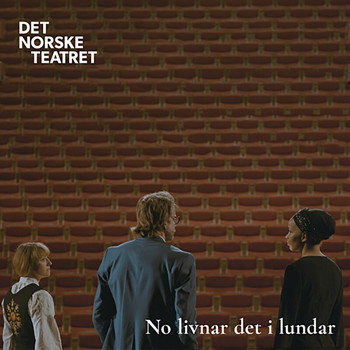 Det Norske Teatret - No livnar det i lundar