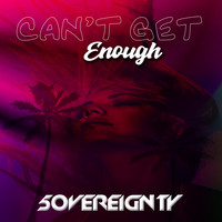 5overeignty - Can't Get Enough