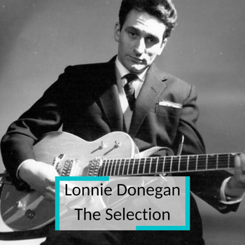 Lonnie Donegan - Lonnie Donegan - The Selection