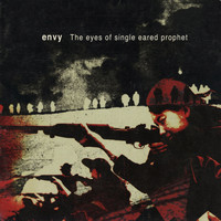 Envy - The eyes of a single eared prophet
