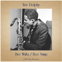 Eric Dolphy - Fire Waltz / Bee Vamp (All Tracks Remastered)