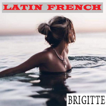 BRIGITTE - LATIN FRENCH