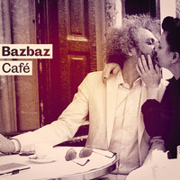 Bazbaz - Bazbaz café (Explicit)