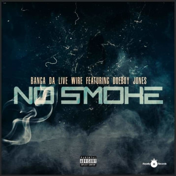 Banga da Live Wire - NO SMOKE (feat. DOEBOY JONES) (Explicit)