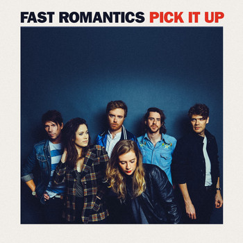 Fast Romantics - Pick It Up (Explicit)