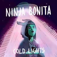 Ninja Bonita - Cold Lights