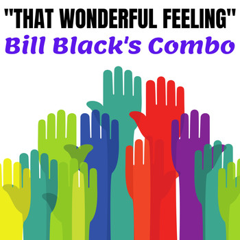 Bill Black's Combo - That Wonderful Feeling (Expanded Edition)