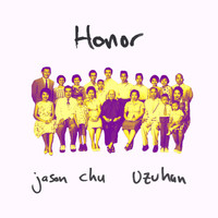 Jason Chu - Honor (feat. Uzuhan)
