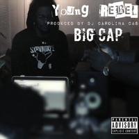 Young Rebel - Big Cap (Explicit)
