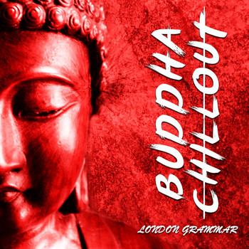 Buddha Chillout - London Grammar