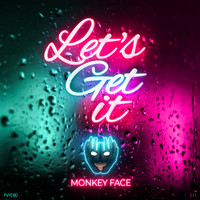 Monkey Face - Let's Get It