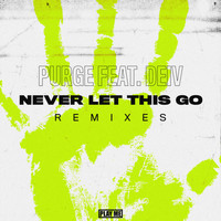 Purge - Never Let This Go (The Remixes) (feat. Deiv)