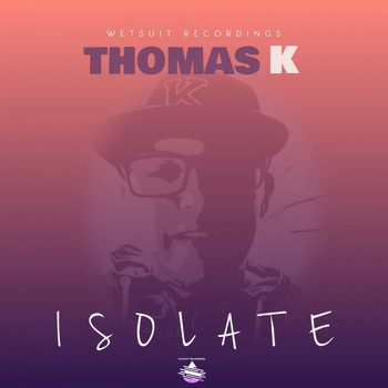 Thomas K - Isolate