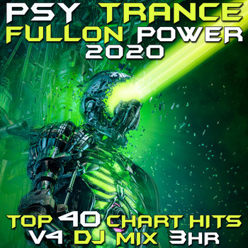 Goa Doc, Psytrance, Psychedelic Trance - Psy Trance Fullon Power 2020 Top 40 Chart Hits, Vol. 4 DJ Mix 3Hr