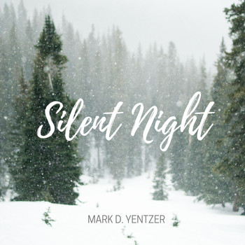 Mark D. Yentzer - Silent Night (2007)