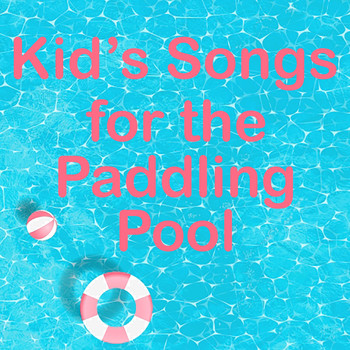 Various Artists - Kid's Songs for the Paddling Pool