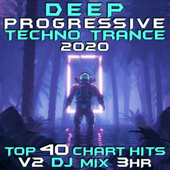 Goa Doc, House Music, Deep House - Deep Progressive Techno Trance 2020 Top 40 Chart Hits, Vol. 2 DJ Mix 3Hr