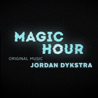 Jordan Dykstra - Magic Hour