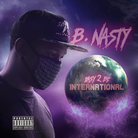 B. Nasty - Easy 2 Be International (Explicit)