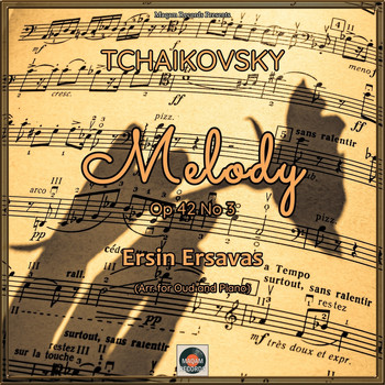 Ersin Ersavas - Tchaikovsky: Melody, Op 42 No 3 (Arr. for Oud and Piano)