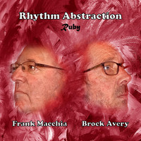 Frank Macchia & Brock Avery - Rhythm Abstraction: Ruby