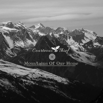 Courteous Thief - Mountains Of Our Home
