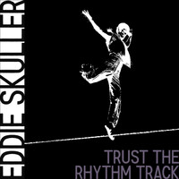 Eddie Skuller - Trust the Rhythm Track