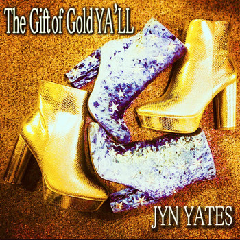 Jyn Yates - The Gift of Gold Ya'll
