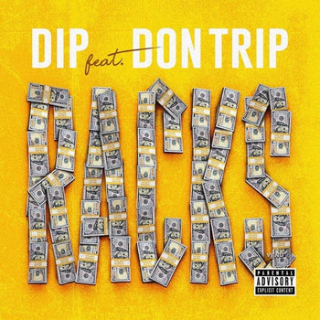 DIP - Racks (feat. Don Trip) (Explicit)