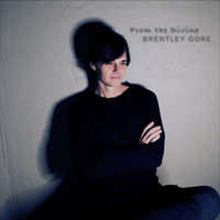 Brentley Gore - From the Divine